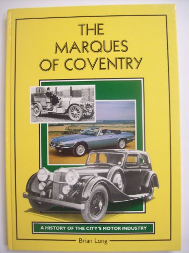 Stock image for The Marques of Coventry: A History of the City's Motor Industry for sale by WorldofBooks