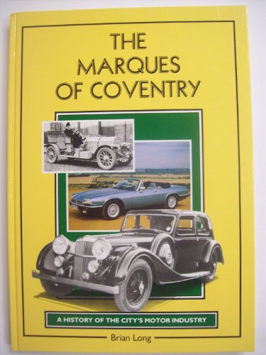 9781871942026: The Marques of Coventry: A History of the City's Motor Industry
