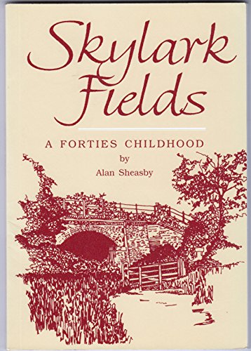 Beispielbild fr Skylark fields: A forties childhood zum Verkauf von WorldofBooks