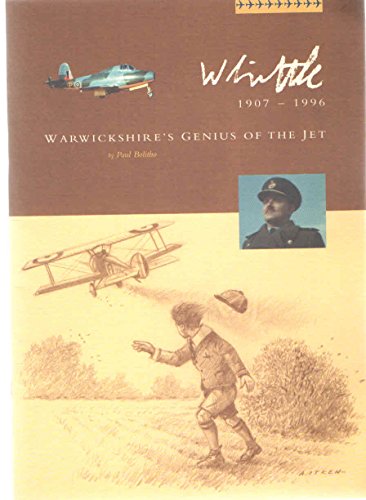 9781871942170: Whittle 1907-1996: Warwickshire"s Genius of the Jet