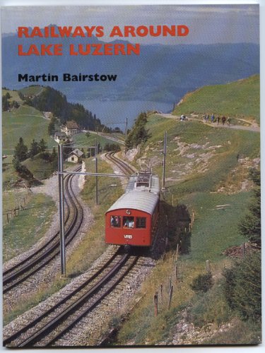 RAILWAYS AROUND LAKE LUZERN