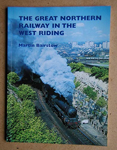 9781871944198: The Great Northern Railway in the West Riding