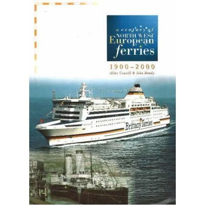 Stock image for A Century of North West European Ferries, 1900-2000 for sale by Allyouneedisbooks Ltd
