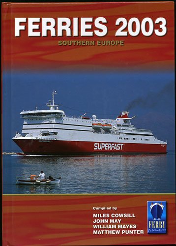 Ferries 2003. Southern Europe. (9781871947663) by Cowsill, Miles, Et Al.