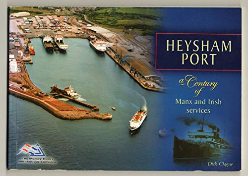 Heysham Port: A Century of Manx and Irish Services