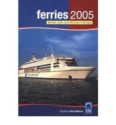 Stock image for Ferries 2005: British Isles and Northern Europe (Ferries: British Isles and Northern Europe) for sale by WorldofBooks