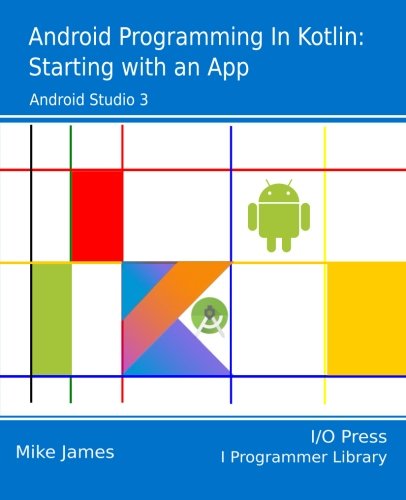 Stock image for Android Programming in Kotlin: Starting With An App for sale by Lucky's Textbooks