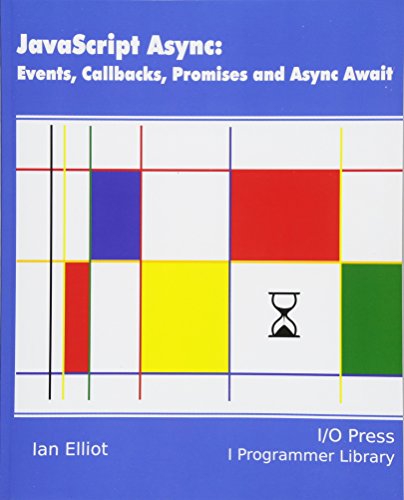 Stock image for JavaScript Async: Events, Callbacks, Promises and Async Await for sale by GF Books, Inc.