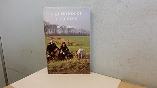 Beispielbild fr A QUESTION OF LURCHERS. By David Hancock. zum Verkauf von Coch-y-Bonddu Books Ltd