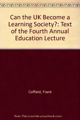 Can the UK Become a Learning Society? (9781871984583) by Coffield, Frank