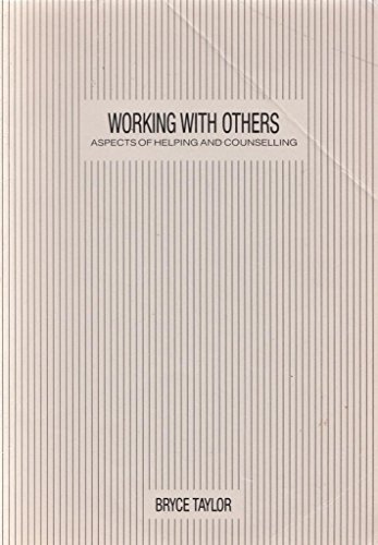 Working with Others: Aspects of Helping and Counselling (9781871992014) by Bryce Taylor