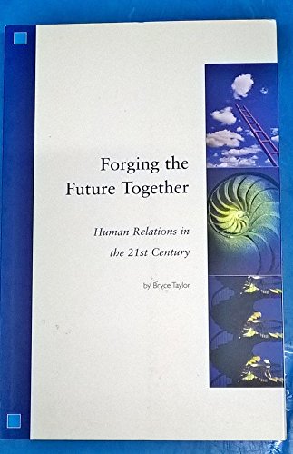 Beispielbild fr Forging the Future Together: Human Relations in the 21st Century zum Verkauf von WorldofBooks