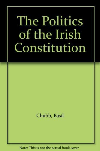 Imagen de archivo de The Politics of the Irish Constitution a la venta por Reuseabook