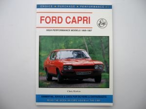 Stock image for Ford Capri: High Performance Models, 1969-87: v. 1 (Choice, Purchase & Performance S.) for sale by WorldofBooks