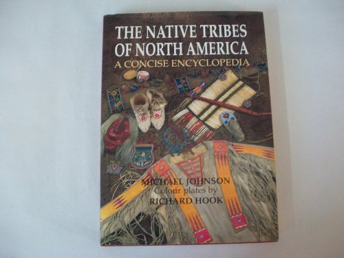 The Native Tribes of North America: A Concise Encyclopedia - Michael G. Johnson