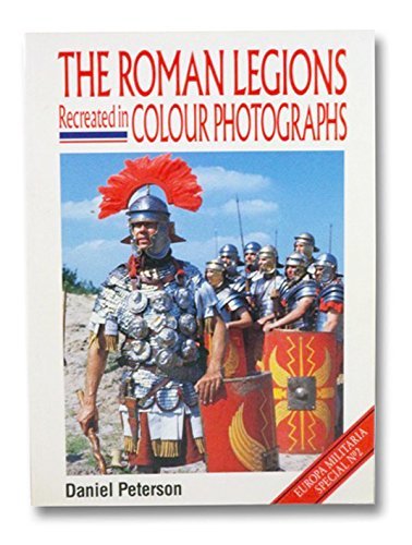 Imagen de archivo de Roman Legions Europa Militaria Special #2: Recreated in Colour Photographs a la venta por MusicMagpie