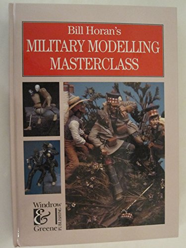 Beispielbild fr Bill Horan's Military Modelling Masterclass zum Verkauf von HPB-Diamond