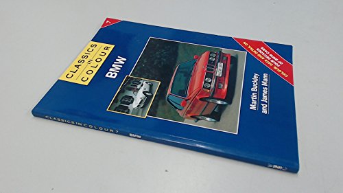 Beispielbild fr BMW: Colour, Data and Detail on Four Decades of Bmw Cars: No. 7 (Classics in Colour) zum Verkauf von WorldofBooks