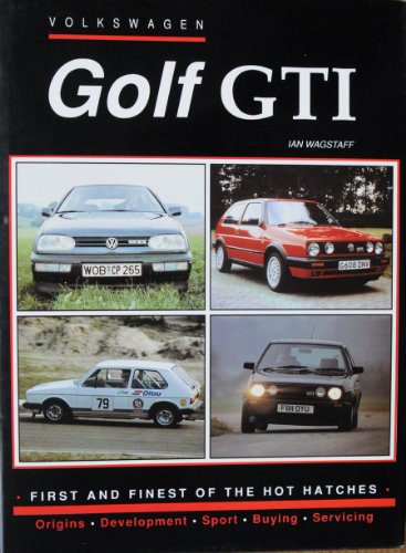 9781872004464: Volkswagen Golf G.T.I.: First and Finest of the Hot Hatches (Windrow and Greene Series)