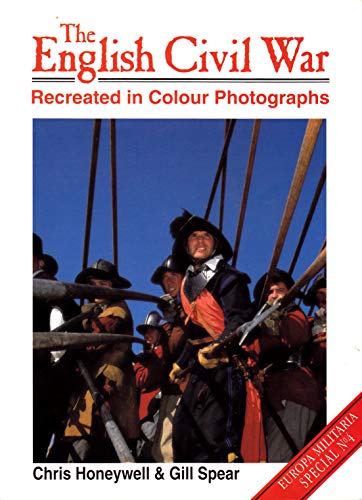 Imagen de archivo de The English Civil War : Recreated in Colour Photographs a la venta por Better World Books