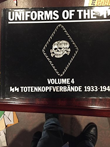 Uniforms of the SS: The SS-Totenkopfverbande (SS-Death's Head Units - Uniforms of the SS) (9781872004662) by Mollo, Andrew