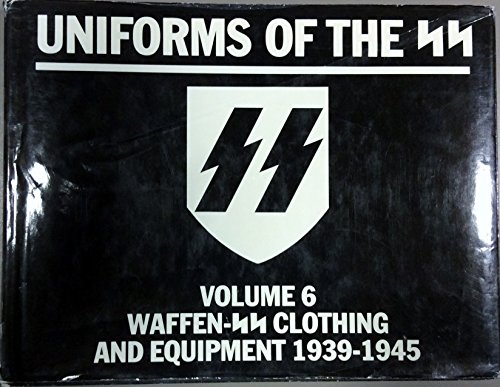 Beispielbild fr Uniforms of the SS: Waffen SS Clothing and Equipment (Uniforms of the SS) zum Verkauf von Wm Burgett Bks and Collectibles