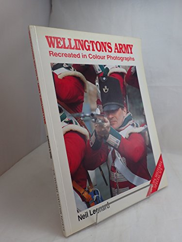 Beispielbild fr Wellington's Army Recreated in Colour Photographs (Europa Militaria) zum Verkauf von Wonder Book