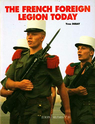 Stock image for The French Foreign Legion Today (Europa Militaria) for sale by Once Upon A Time Books