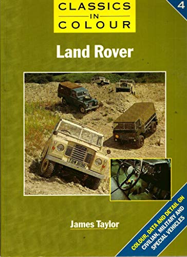 Classics in Colour: Land Rover (9781872004914) by Taylor, James