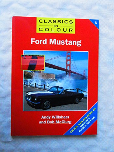 Beispielbild fr Ford Mustang: Colour, Data and Detail on America's Famous Ponycar (Classics in Colour,) zum Verkauf von HPB Inc.