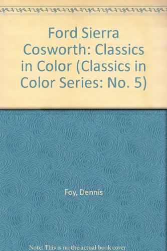 Beispielbild fr Ford Sierra Cosworth: No. 5 (Classics in Colour) zum Verkauf von WorldofBooks