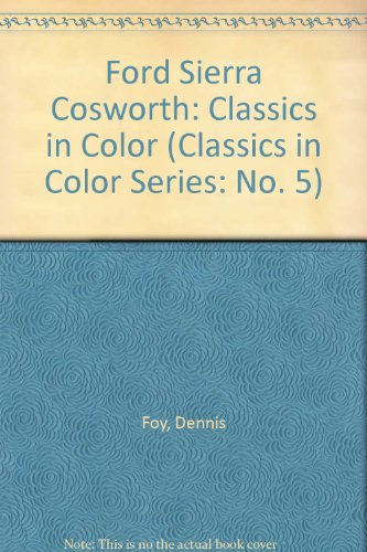 9781872004969: Ford Sierra Cosworth (Classics in Color)