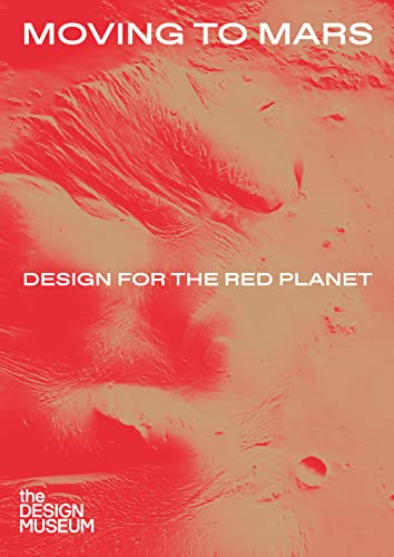 Stock image for Moving to Mars: Design for the Red Planet for sale by Mainly Books