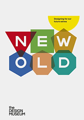 Stock image for NEW OLD: Designing for our Future Selves for sale by WorldofBooks