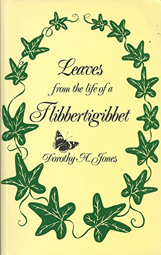 Leaves from the Life of a Flibbertigibbet (9781872017310) by Dorothy A. Jones