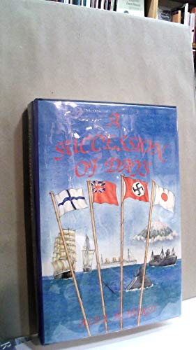 A SUCCESSION OF DAYS : Down to the Sea (days at sea) and In Durance Vile (on German raider and PO...