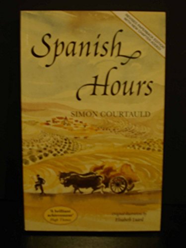 Beispielbild fr Spanish Hours [Jul 01, 1998] Courtauld, Simon and Luard, Elisabeth zum Verkauf von Sperry Books