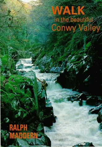 Imagen de archivo de Walk in the Beautiful Conway Valley (Walk Snowdonia S.) a la venta por WorldofBooks