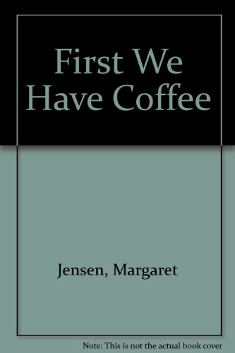 Beispielbild fr First We Have Coffee zum Verkauf von AwesomeBooks