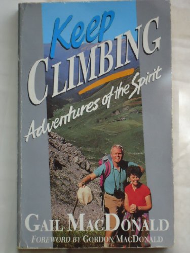 Beispielbild fr Keep Climbing: Adventures of the Spirit zum Verkauf von WorldofBooks