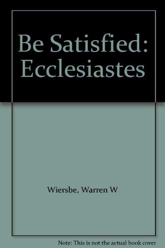Be Satisfied: Ecclesiastes (9781872059501) by Warren Wiersbe