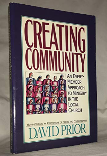 Stock image for Creating Community: An Every Member Approach to Ministry in the Local Church for sale by Anybook.com