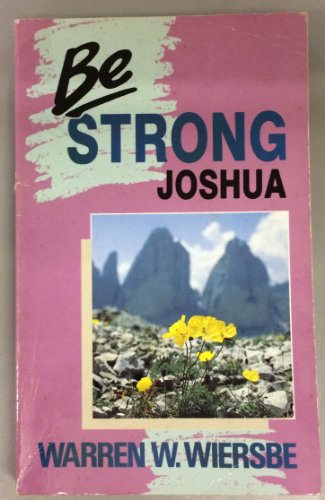 Be Strong: Joshua (9781872059907) by Warren Wiersbe
