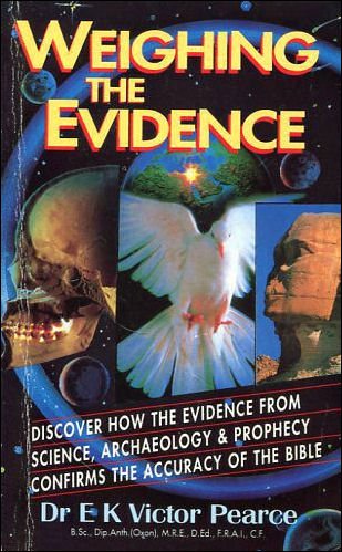 Imagen de archivo de Weighing the Evidence: Discover How the Evidence from Science, Archaeology and Prophecy Confirms the Accuracy of the Bible a la venta por WorldofBooks