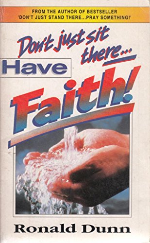 Stock image for Don't Just Sit There.Have Faith! for sale by Goldstone Books