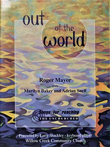 Beispielbild fr Out of the World - Songs for Reaching the Unchurched zum Verkauf von AwesomeBooks