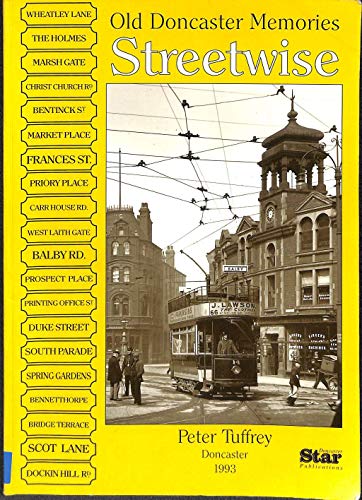 Stock image for Streetwise : Old Doncaster Memories [Paperback] TUFFREY, Peter for sale by Re-Read Ltd