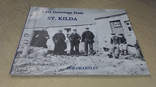 Last Greetings from St. Kilda (Hebridean heritage series) - Charnley, Bob