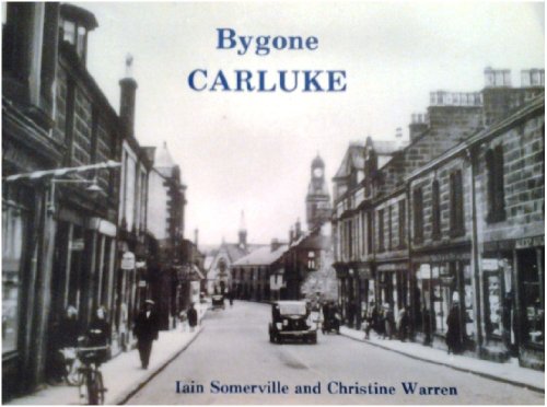 Bygone Carluke (Lanarkshire Heritage Series) (9781872074092) by Somerville, Iain; Warren, Christine