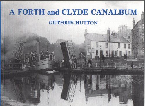 Stock image for A Forth and Clyde Canalbum for sale by WeBuyBooks